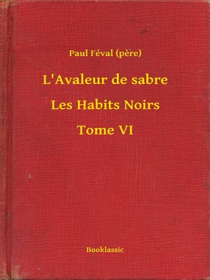 cover image of L'Avaleur de sabre--Les Habits Noirs--Tome VI